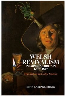 Welsh Revivalism In Imperial Britain, 1707-1819 - Studies In The Eighteenth Century - Dr Rhys (University of Wales) Ka