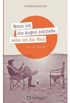 Wenn Ich Die Augen Schließe, Sehe Ich Die Welt - Maureen Bartsch