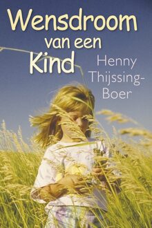 Wensdroom van een kind - eBook Henny Thijssing-Boer (9401907013)