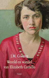 Wereld en wandel van Elizabeth Costello -  J.M. Coetzee (ISBN: 9789464522556)