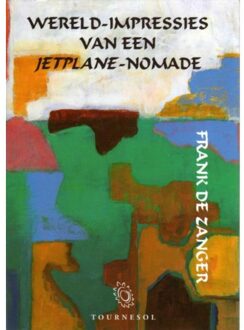 Wereld-impressies van een jetplane-nomade - Boek Frank de Zanger (9080359734)