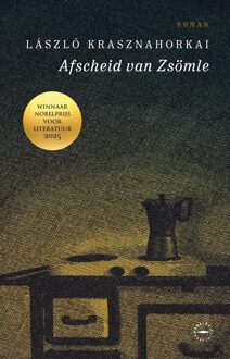 Wereldbibliotheek Afscheid van Zsömle - Laszlo Krasznahorkai - ebook