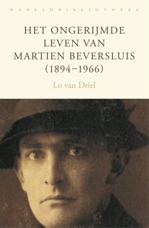 Wereldbibliotheek Het ongerijmde leven van Martien Beversluis (1894-1966) - Lo van Driel - ebook