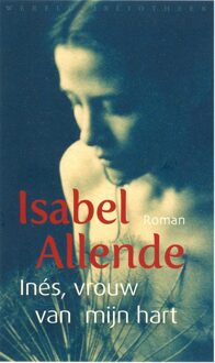 Wereldbibliotheek Ines, vrouw van mijn hart - Isabel Allende - ebook