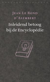 Wereldbibliotheek Inleidend betoog bij de Encyclopédie - Jean Le Rond d'Alembert - ebook