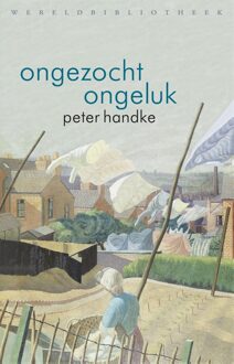Wereldbibliotheek Ongezocht ongeluk - Peter Handke - ebook