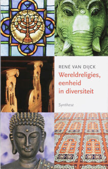 Wereldreligies, eenheid en diversiteit - Boek R. van Dijck (9062710360)