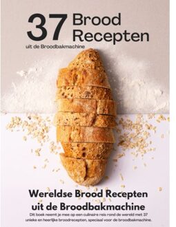 Wereldse Brood Recepten Uit De Broodbakmachine - Andries B.V.