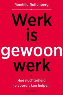 Werk is gewoon werk -  Romhild Ruitenberg (ISBN: 9789464714487)