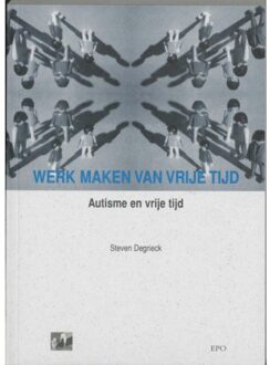 Werk maken van vrije tijd - Boek S. Degrieck (906445325X)