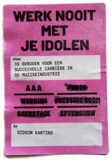 Werk Nooit Met Je Idolen