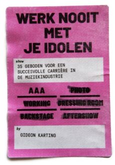 Werk Nooit Met Je Idolen