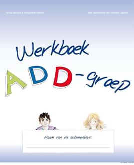 Werkboek ADD-groep -  Jacqueline Hilbers, Tirtsa Ehrlich (ISBN: 9789085603870)