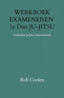 Werkboek Exameneisen 1e Dan Ju-Jitsu - Rob Coolen
