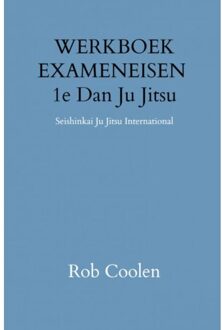 Werkboek Exameneisen 1e Dan Ju-Jitsu - Rob Coolen
