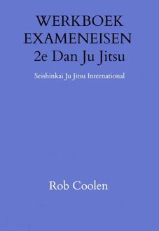 Werkboek Exameneisen 2e Dan Ju_jitsu - Rob Coolen