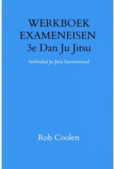 Werkboek Exameneisen 3e Dan Ju Jitsu - Rob Coolen