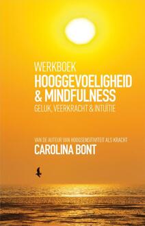 Werkboek Hooggevoeligheid & Mindfulness - Boek Carolina Bont (9021565072)