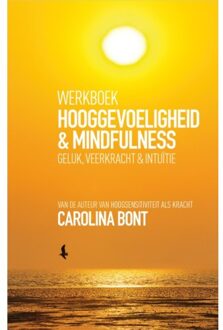 Werkboek Hooggevoeligheid & Mindfulness - Boek Carolina Bont (9021565072)