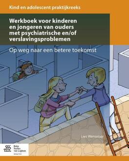 Werkboek voor kinderen en jongeren van ouders met psychiatrische en/of verslavingsproblemen - Boek Lies Wenselaar (9036809908)