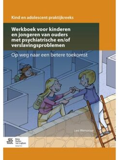 Werkboek voor kinderen en jongeren van ouders met psychiatrische en/of verslavingsproblemen - Boek Lies Wenselaar (9036809908)