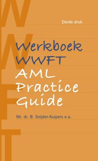 Werkboek WWFT / AML Practice Guide - Birgit Snijder-Kuipers - ebook