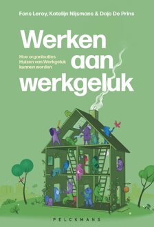 Werken aan werkgeluk - Fons Leroy, Katelijn Nijsmans, Dajo De Prins - ebook