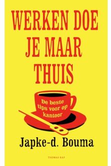 Werken doe je maar thuis - Boek Japke-D. Bouma (9400404263)
