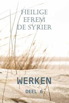 Werken - Efrem De Syriër, heilige
