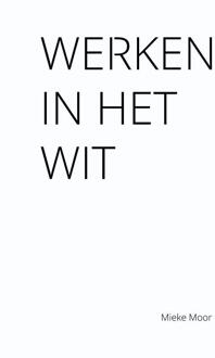 Werken in het wit - Boek Mieke Moor (9086841589)