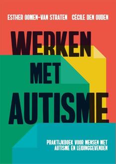 Werken met autisme -  Cécile den Ouden, Esther Oomen-van Straten (ISBN: 9789085602873)