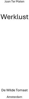 Werklust -  Joan ter Maten (ISBN: 9789083477459)