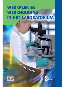 Werkplek en werkhouding in het laboratorium - Boek Iris van 't Leven (949176408X)