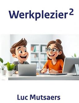 Werkplezier 2 -  Luc Mutsaers (ISBN: 9789465128504)