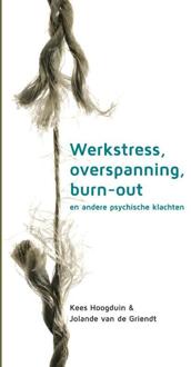 Werkstress, overspanning, burn-out en andere psychische klachten - Boek Kees Hoogduin (9492096072)