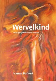 Wervelkind -  Hanna Bofaert (ISBN: 9789078761891)
