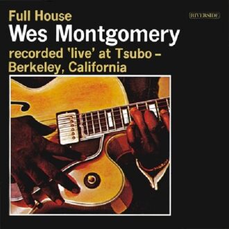Wes Montgomery - Full House (Keepnews Collection)