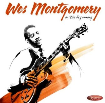 Wes Montgomery - In The Beginning