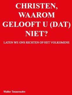 Wes Stonehens Christen, waarom gelooft u (dat) niet? - Boek Walter Tessensohn (9491026259)