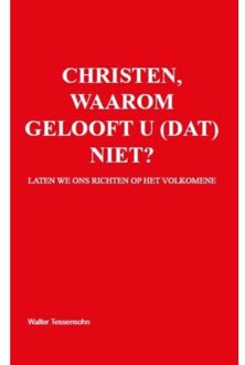 Wes Stonehens Christen, waarom gelooft u (dat) niet? - Boek Walter Tessensohn (9491026259)
