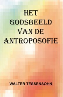 Wes Stonehens Het godsbeeld van de antroposofie - Boek Walter Tessensohn (9491026917)