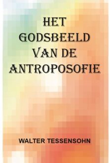 Wes Stonehens Het godsbeeld van de antroposofie - Boek Walter Tessensohn (9491026917)