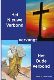 Wes Stonehens Het nieuwe verbond vervangt het oude verbond - Boek Walter Tessensohn (9491026054)