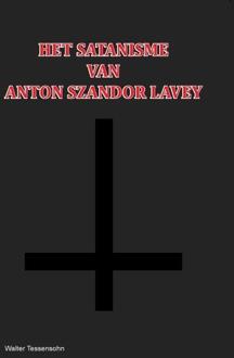 Wes Stonehens Het Satanisme van Anton Szandor LaVey - Boek Walter Tessensohn (949102647X)