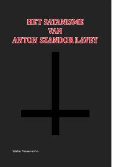 Wes Stonehens Het Satanisme van Anton Szandor LaVey - Boek Walter Tessensohn (949102647X)