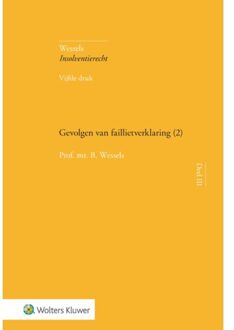 Wessels Insolventierecht: Gevolgen van faillietverklaring (2) - B. Wessels - 000
