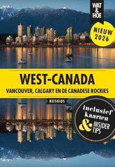 West-Canada -  Wat & Hoe Reisgids (ISBN: 9789043942690)