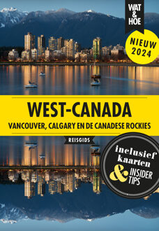 West-Canada - Wat & Hoe Reisgids - Wat & Hoe reisgids