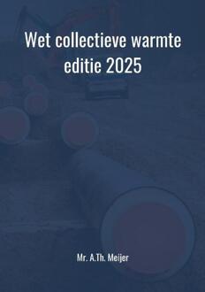 Wet collectieve warmte 2025 -  A.Th. Meijer (ISBN: 9789465330570)
