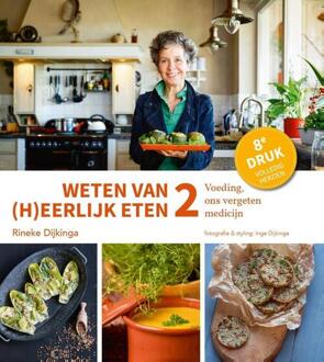 Weten van (h)eerljk eten / 2 Voeding, ons vergeten medicijn - Boek Rineke Dijkinga (908182158X)